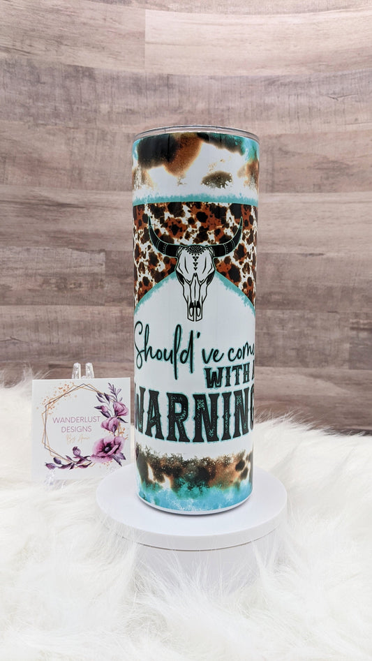 Should've Come with a Warning Wallen Country Music 20 Oz Sublimated Skinny Tumbler - Insulated Stainless