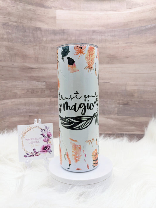 Trust Your Magic Feather Boho Shimmer Holographic 20 Oz Sublimated Skinny Tumbler - Insulated Stainless