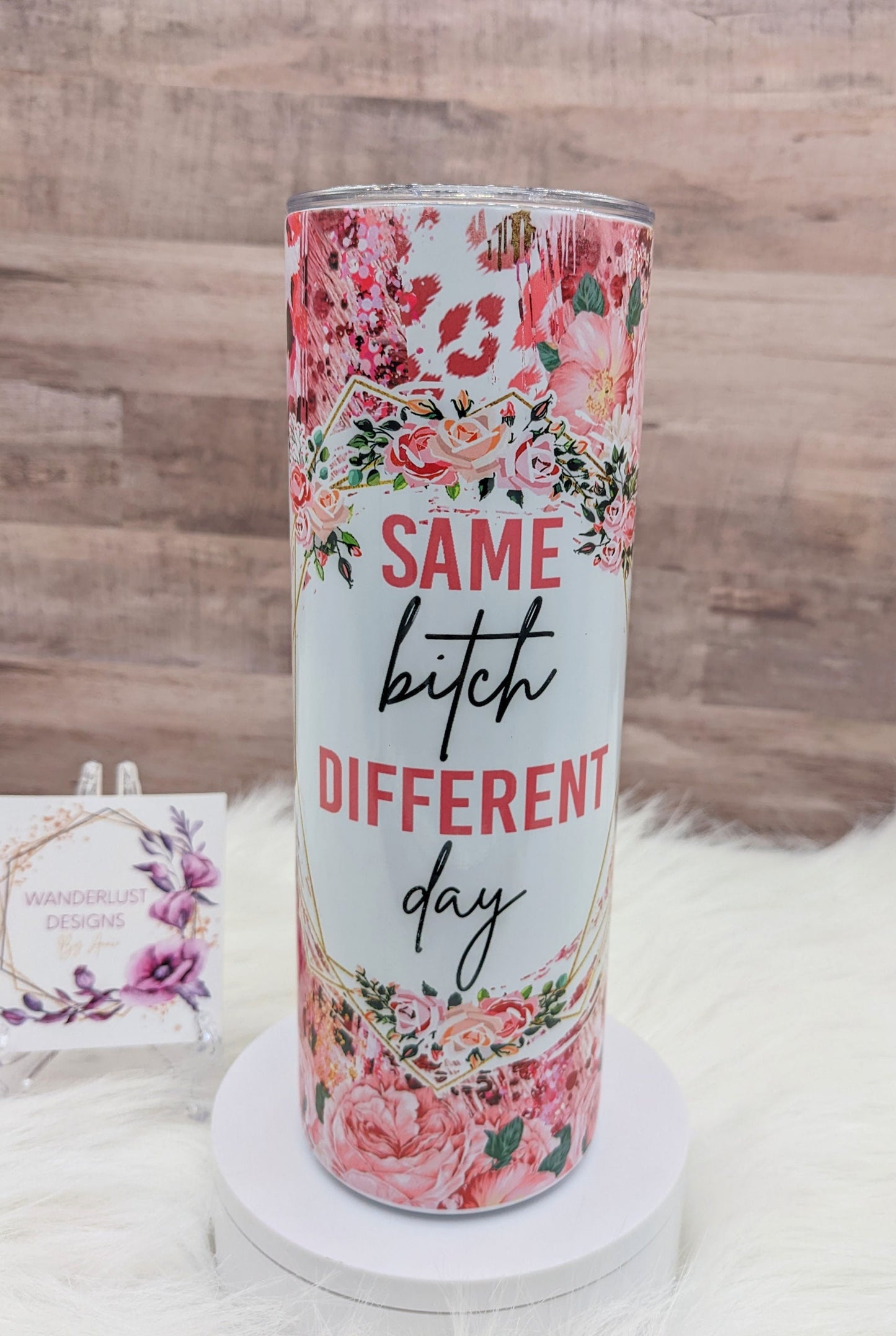 Same Bitch Different Day Floral Leopard Pink Inspirational  20 Oz Sublimated Skinny Tumbler - Insulated Stainless