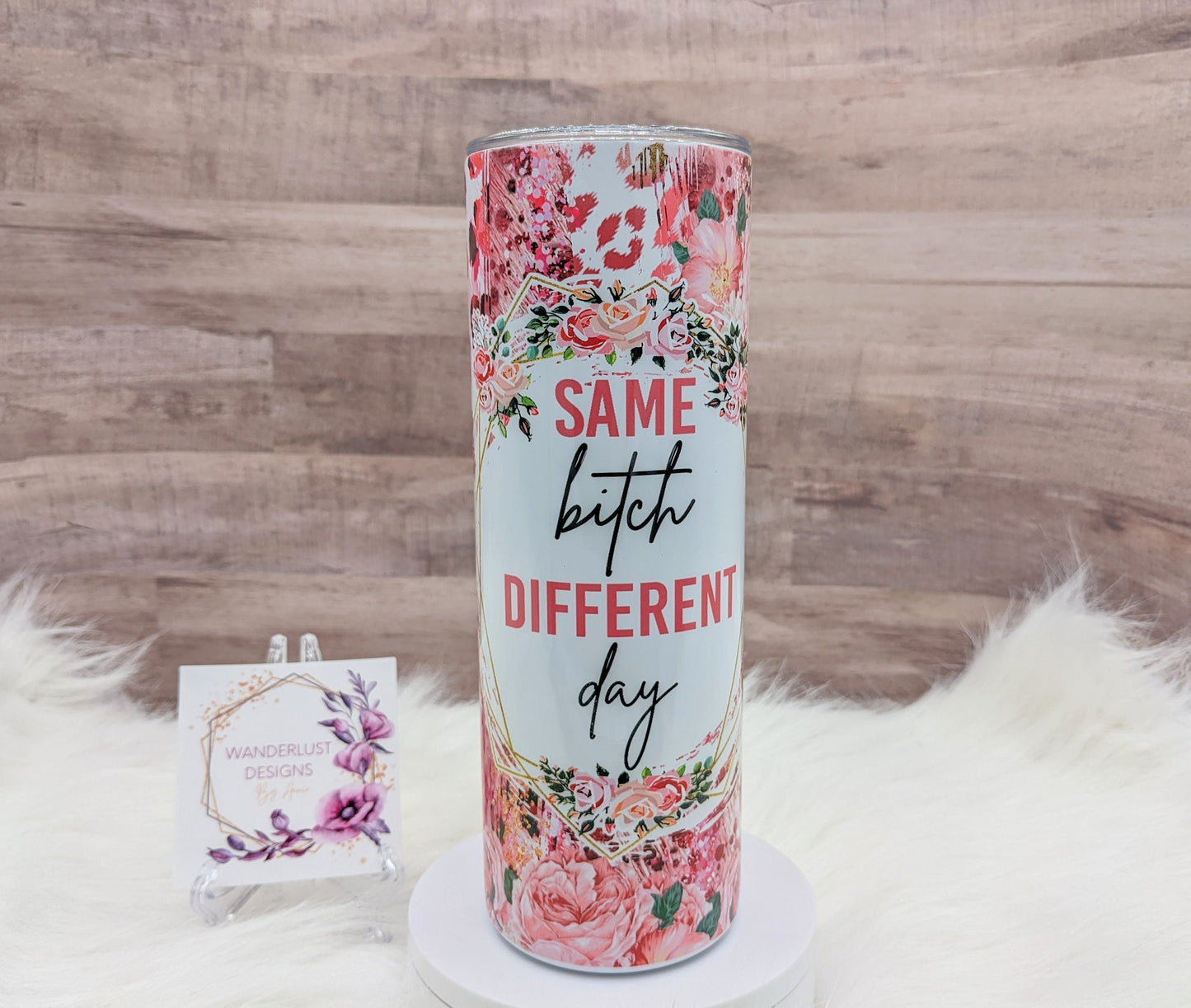 Same Bitch Different Day Floral Leopard Pink Inspirational  20 Oz Sublimated Skinny Tumbler - Insulated Stainless