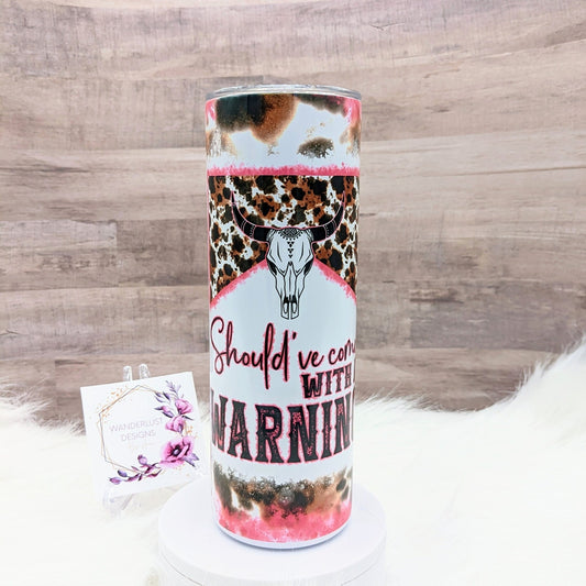 Should've Come with a Warning Wallen Country Music 20 Oz Sublimated Skinny Tumbler - Insulated Stainless