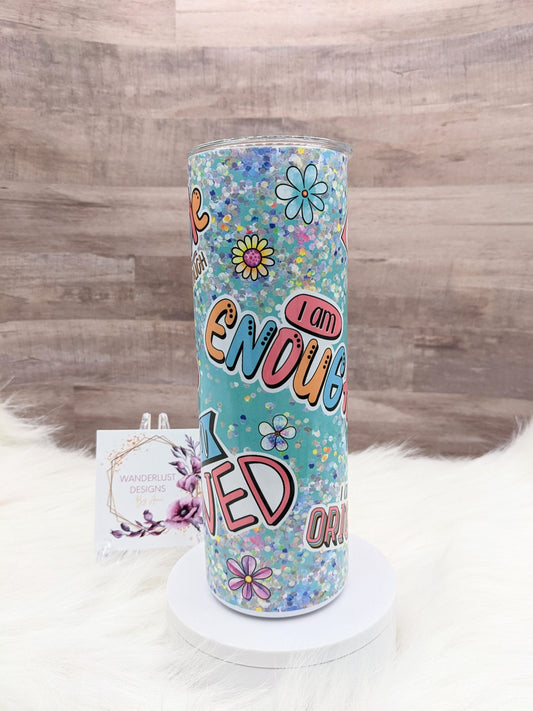 Affirmation Themed I am Enough I am Loved I am Capable Glitter Teal and Pink 20 Oz Sublimated Skinny Tumbler - Insulated Stainless