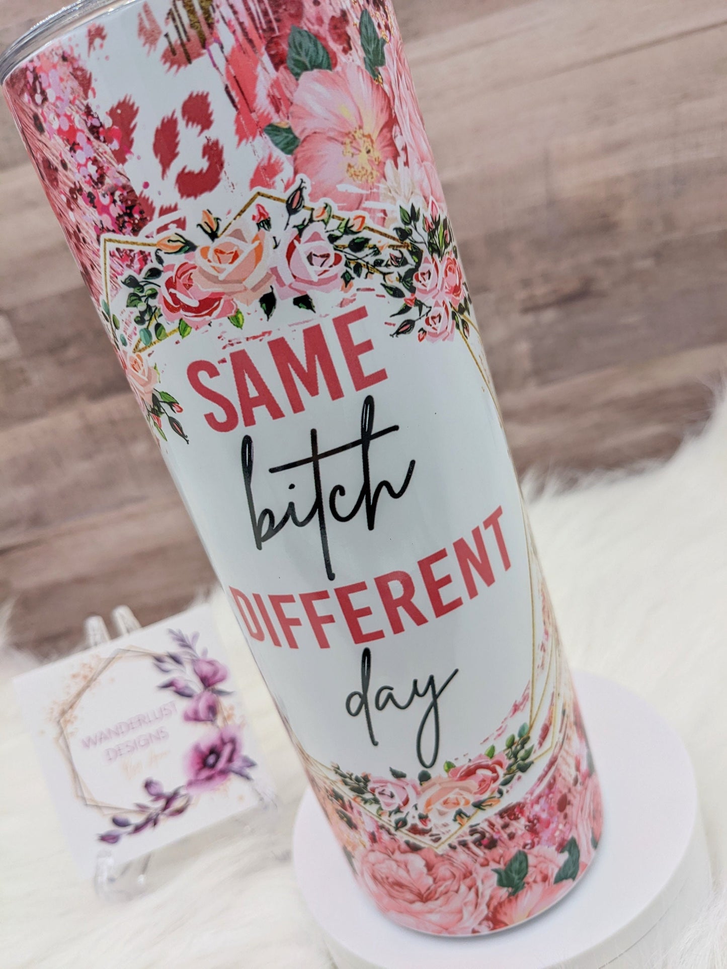 Same Bitch Different Day Floral Leopard Pink Inspirational  20 Oz Sublimated Skinny Tumbler - Insulated Stainless